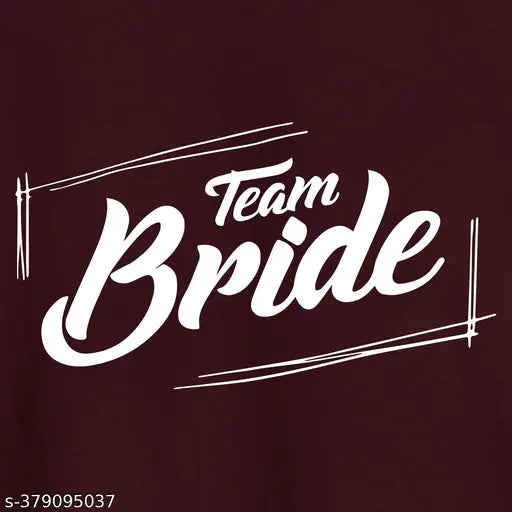 Maroon printed Team Bride typography tee, ultra-soft cotton half sleeves round neck for women & girls