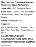 Embroidered Georgette saree with satin silk blouse in 10 colors: Black, Yellow, Grey, Lavender, Onion, Baby Pink, Navy Blue, Petrol, Maroon, Firozi. All-over sequence work with lace piping on border, free size (Saree length: 5.5m, Blouse length: 0.8m). Indian made, premium quality saree collection for women