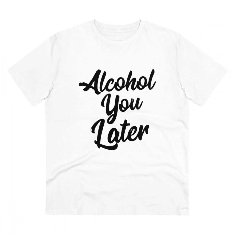 White PC cotton "Alcohol You Later" printed men's t-shirt with half sleeves and round neck, 180GSM thread count