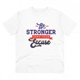White PC Cotton "Be Stronger Than Your Excuse" Men's T-shirt (180GSM), half sleeve, round neck design for casual wear