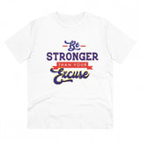 White PC Cotton "Be Stronger Than Your Excuse" Men's T-shirt (180GSM), half sleeve, round neck design for casual wear