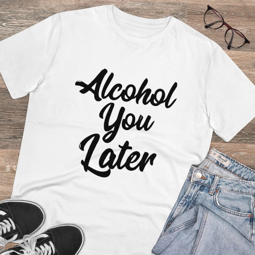 White PC Cotton Alcohol You Later printed men's t-shirt (180GSM), casual occasion wear