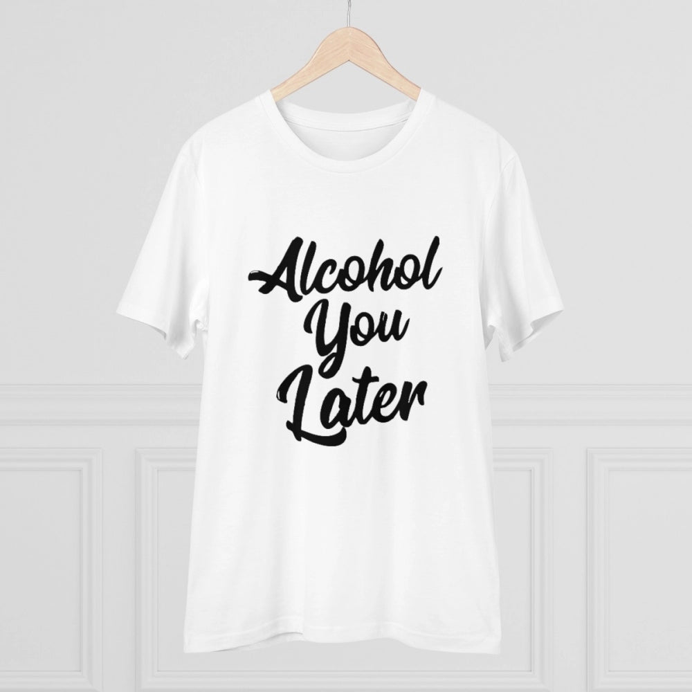 White PC Cotton 'Alcohol You Later' Men's T-Shirt (180GSM), half sleeve round neck design for casual wear
