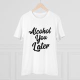 White PC Cotton 'Alcohol You Later' Men's T-Shirt (180GSM), half sleeve round neck design for casual wear