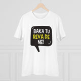 White PC Cotton Baka Tu Reva De Printed Men's T-Shirt (Half Sleeve, Round Neck, 180GSM)