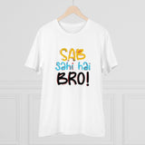 White PC Cotton Sab Sahi Hai Bro Printed T-Shirt (180GSM), half sleeve, round neck for men's casual wear