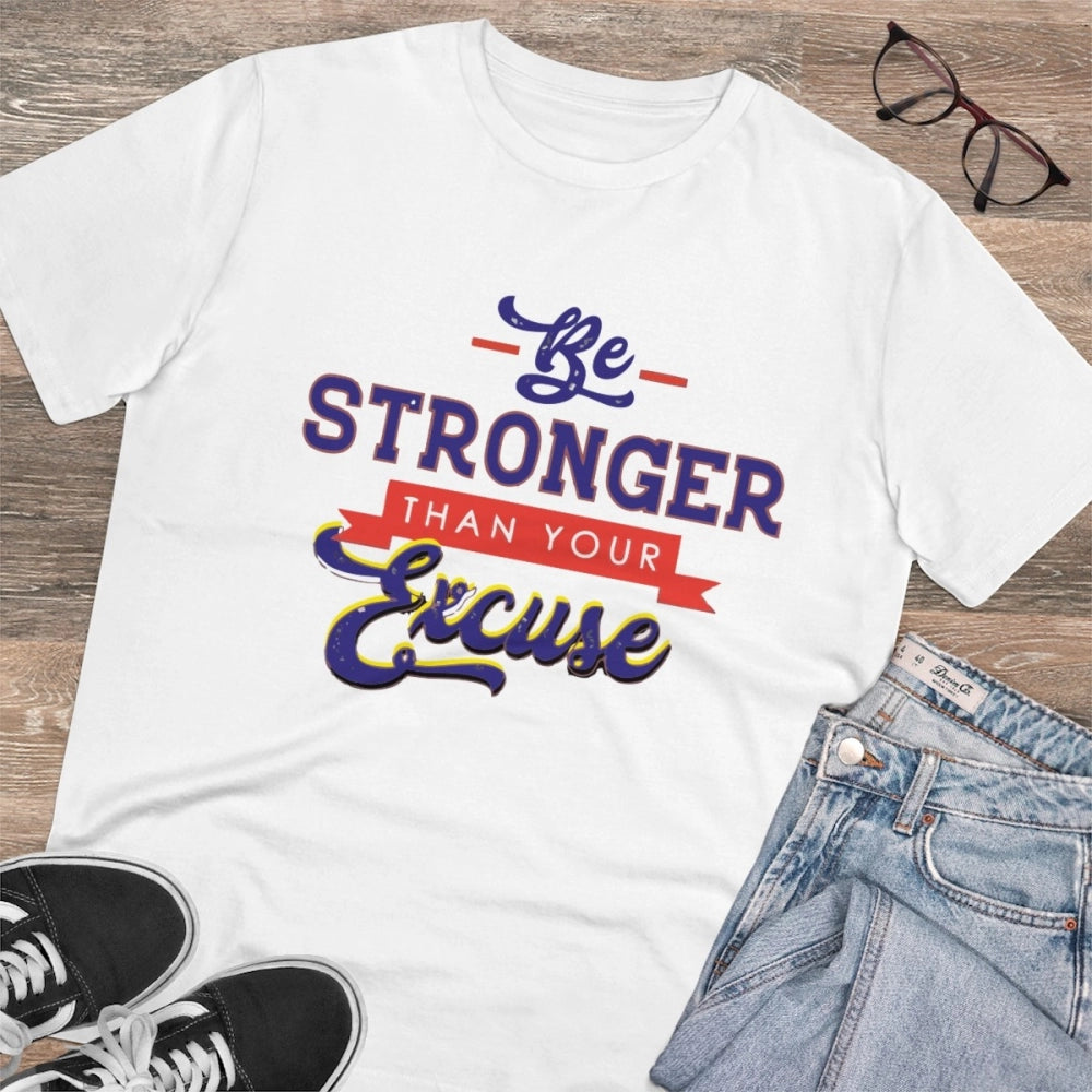 White PC Cotton 'Be Stronger Than Your Excuse' men's T-shirt with half sleeves and round neck, 180GSM thread count