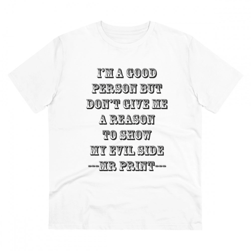 White PC cotton "I Am Good Person" printed men's half sleeve T-shirt, casual occasion wear
