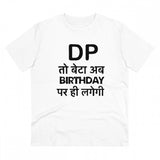 White PC Cotton Men's Dp To Ab Birthday Par Hi Lagegi Printed T-Shirt (180GSM), half sleeve, round neck for casual occasions