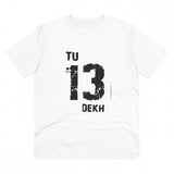 White PC Cotton Tu 13 Dekh Printed Men's T-Shirt (Half Sleeve, Round Neck, 180GSM Thread Count)