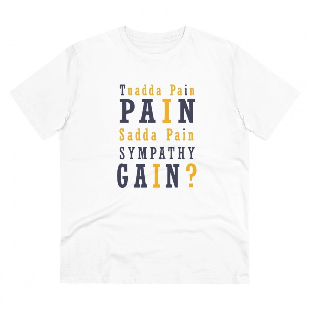 White PC Cotton Tuadda Pain Pain Sadda Pain Sympathy Gain Printed Men's T-Shirt (Half Sleeve, 180GSM)