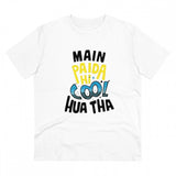 White PC Cotton Men's Me Paida Hi Cool Huaa Tha Printed Half Sleeve T-Shirt (180GSM)
