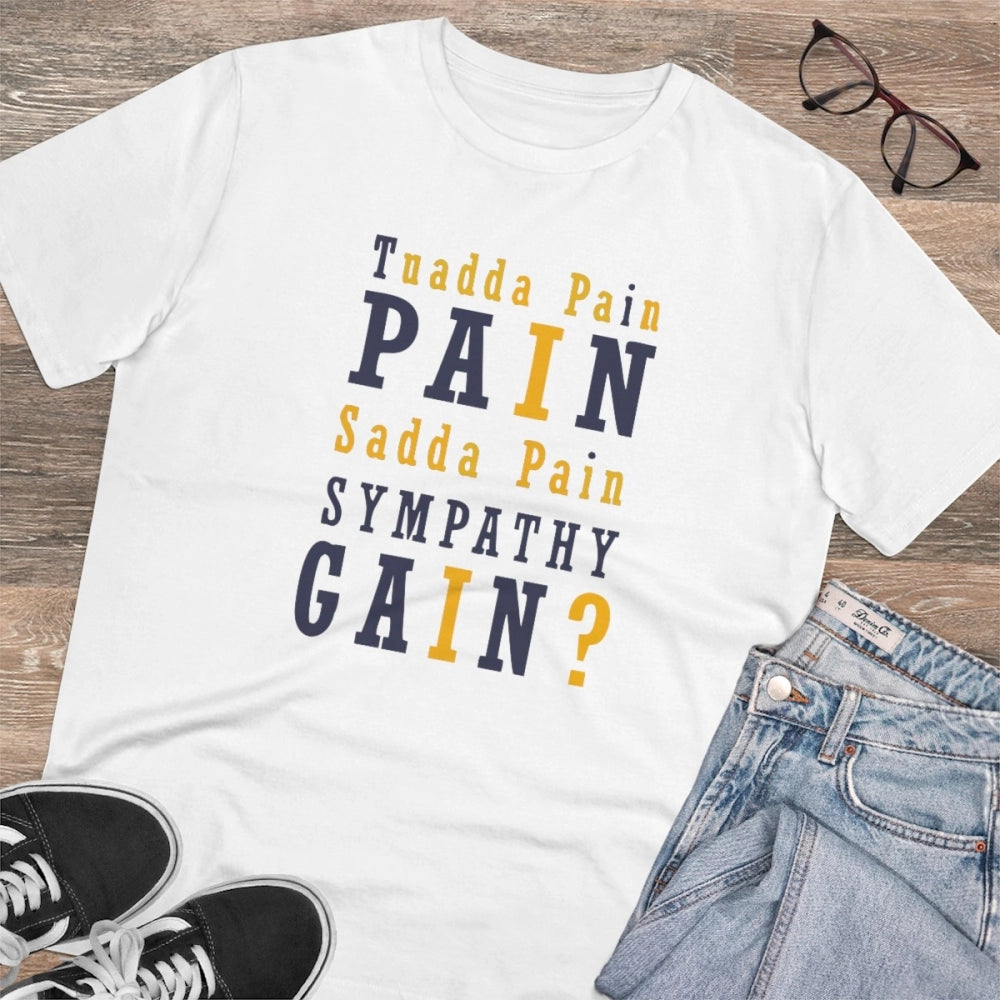 White PC Cotton Tuadda Pain Pain Sadda Pain Sympathy Gain Printed T-Shirt (180GSM), half sleeve, round neck, casual wear for men