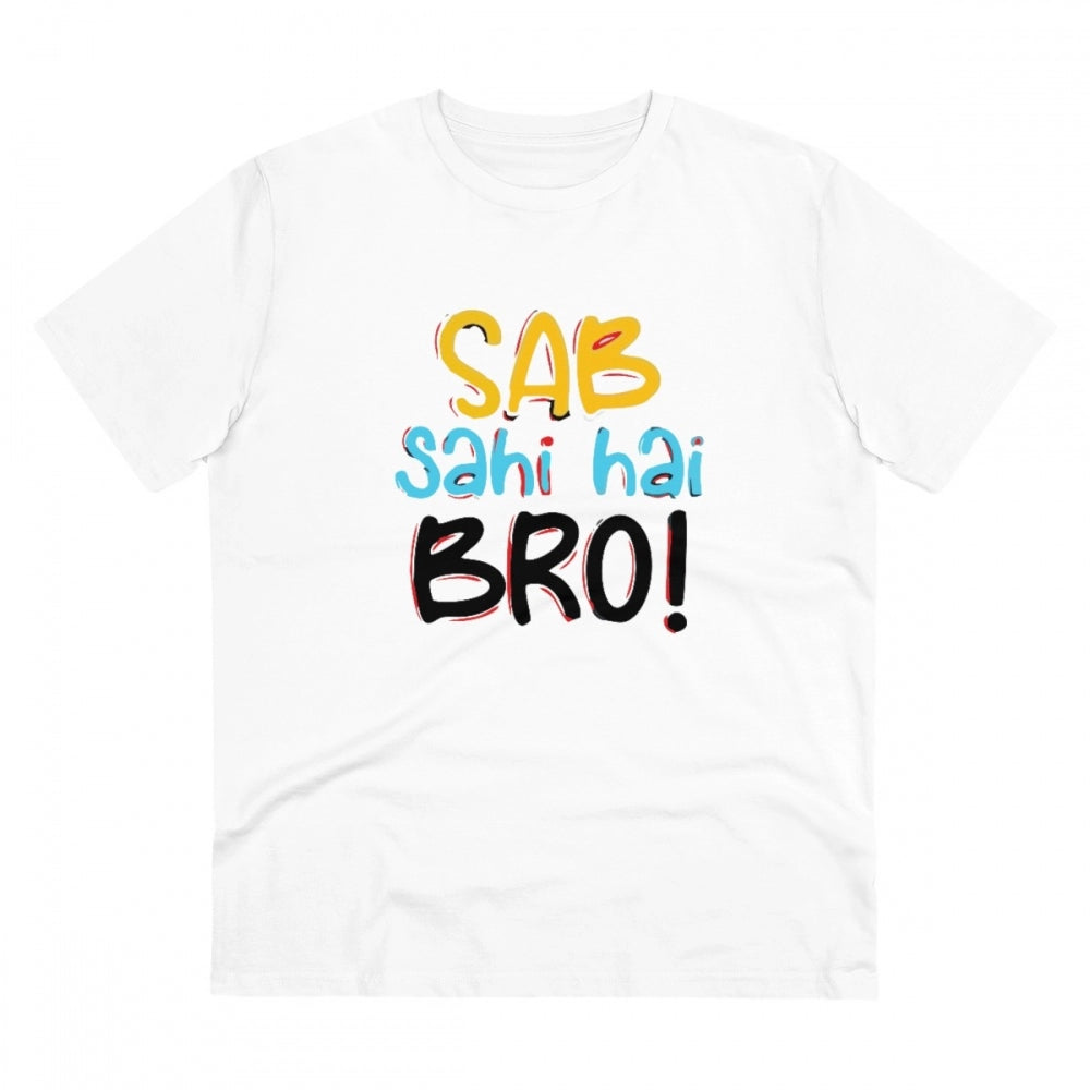 White PC Cotton Sab Sahi Hai Bro Printed Men's T-Shirt (180GSM), half sleeve round neck, casual wear