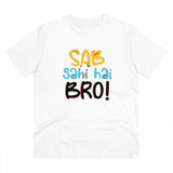 White PC Cotton Sab Sahi Hai Bro Printed T-Shirt (Half Sleeve, Round Neck), 180GSM thread count for casual occasions