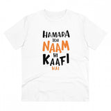 White PC Cotton Men's T-Shirt with "Hamara To Name Hi Kaafi Hai" Printed, 180GSM thread count, half sleeve, round neck design for casual occasions