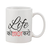 The mug is white and features a message that reads, 'Life is enjoy