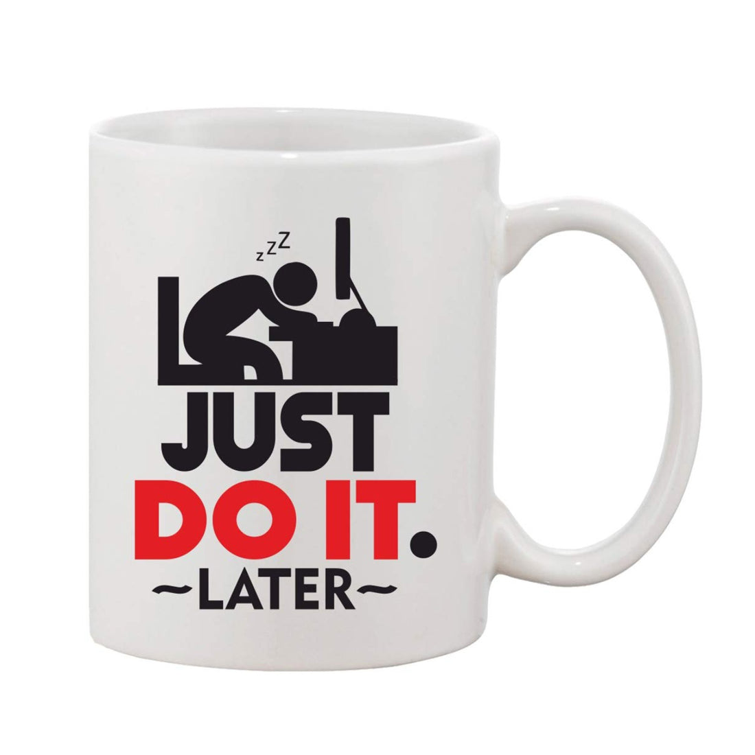 Ceramic coffee mug with white interior, printed with humorous motivational message and black design on white surface